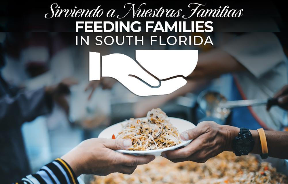 Sirviendo Nuestras Familias Feeding Families in South Florida